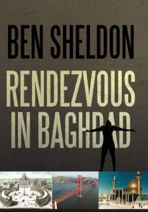 Rendezvous in Baghdad de Ben Sheldon