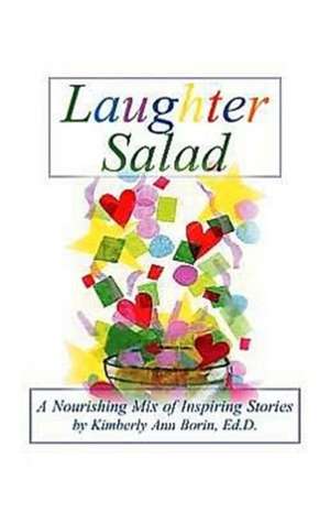 Laughter Salad de Kimberly Ann Borin Edd