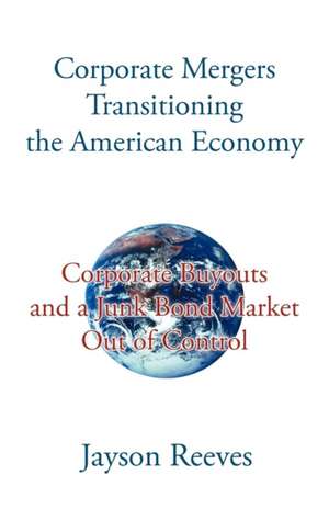 Corporate Mergers Transitioning the American Economy de Jayson Reeves