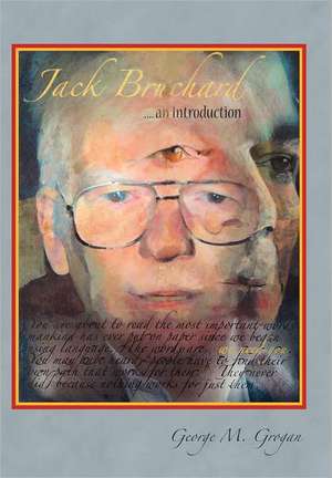 Jack Bruchard ... an Introduction de George M. Grogan