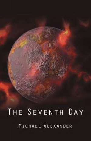 The Seventh Day de Michael Alexander