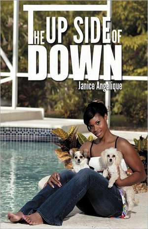 The Upside of Down de Janice Angelique