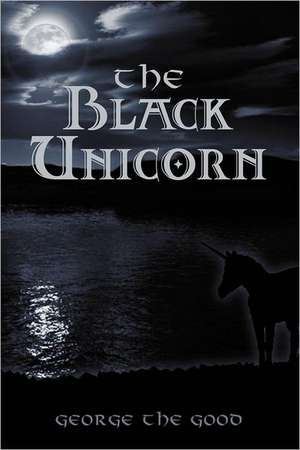 The Black Unicorn de George the Good