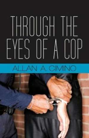 Through the Eyes of a Cop de Allan Cimino