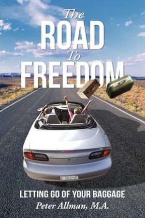 The Road to Freedom de Peter Allman