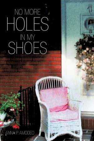 No More Holes in My Shoes de Anna P. Amodeo