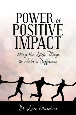 Power of Positive Impact de Love Otuechere