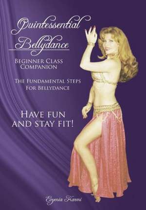 Quintessential Bellydance de Evyenia Karmi