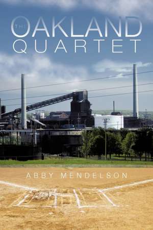 The Oakland Quartet de Abby Mendelson