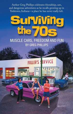 Surviving the 70s de Greg Phillips