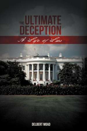 The Ultimate Deception de Delbert Moad