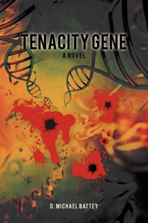 Tenacity Gene de D. Michael Battey