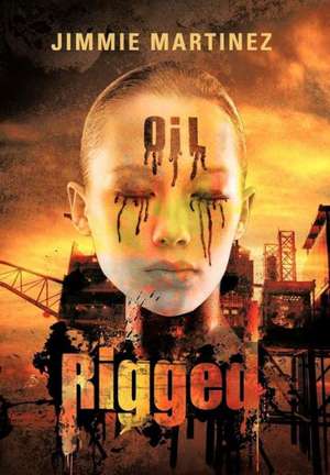 Rigged de Jimmie Martinez