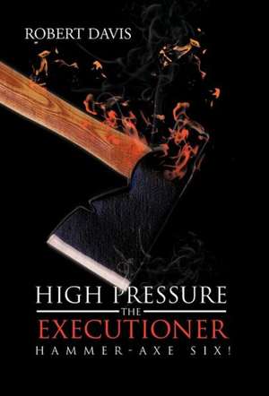 High Pressure the Executioner de Robert Davis