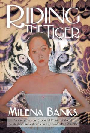 Riding the Tiger de Milena Banks