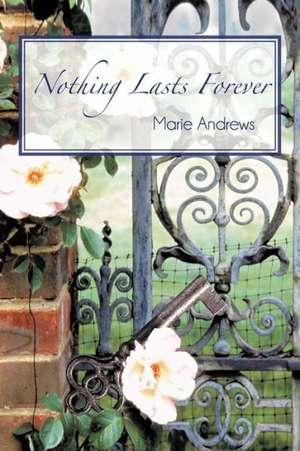 Nothing Lasts Forever de Marie Andrews