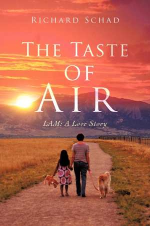 The Taste of Air de Richard Schad