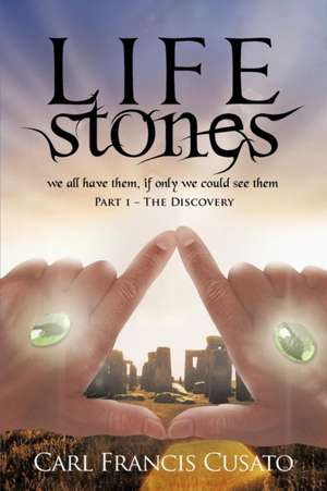 Lifestones de Carl Francis Cusato