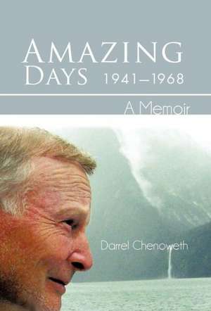 Amazing Days, 1941-1968 de Darrel Chenoweth