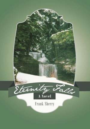 Eternity Falls de Frank Sherry