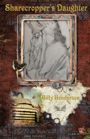 Sharecropper's Daughter de Billy Henderson