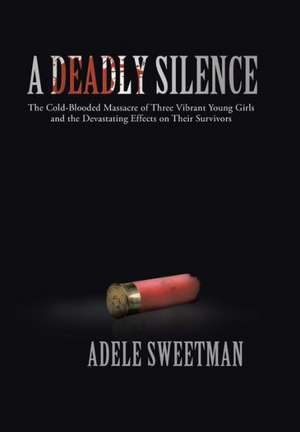 A Deadly Silence de Adele Sweetman