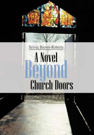 Beyond Church Doors de Sylvia Brown-Roberts