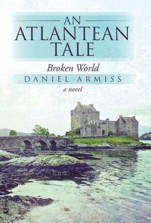 An Atlantean Tale de Daniel Armiss