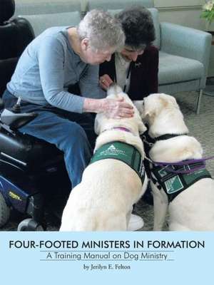 Four-Footed Ministers in Formation de Jerilyn E. Felton