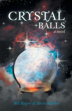 Crystal Balls de Bill Rogers