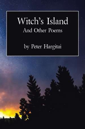 Witch's Island and Other Poems de Peter Hargitai