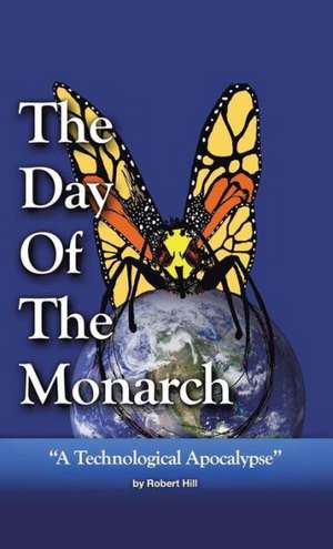 The Day of the Monarch de Robert E. Hill