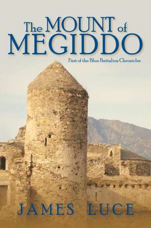 The Mount of Megiddo de James Luce