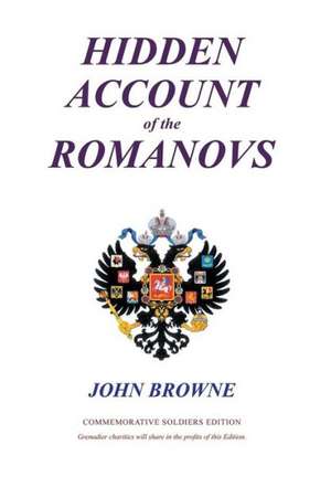 Hidden Account of the Romanovs de John Browne