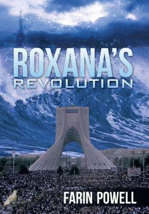 Roxana's Revolution de Farin Powell