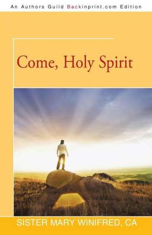 Come, Holy Spirit de Sister Mary Winifred Ca