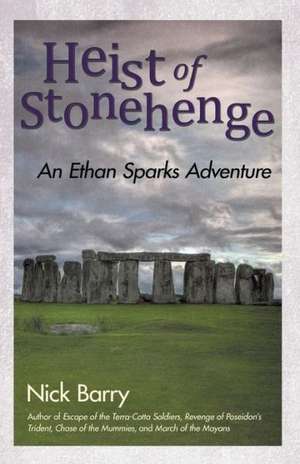 Heist of Stonehenge de Nick Barry