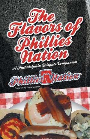 The Flavors of Phillies Nation de Brian Michael