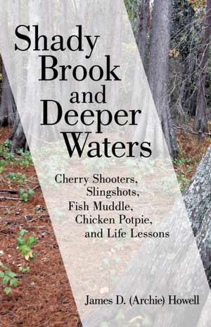 Shady Brook and Deeper Waters de James D. Archie Howell