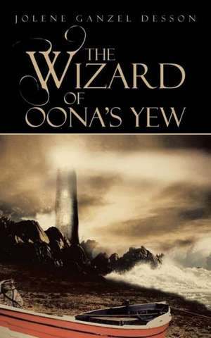 The Wizard of Oona's Yew de Jolene Ganzel Desson