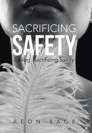 Sacrificing Safety de Aeon Sage