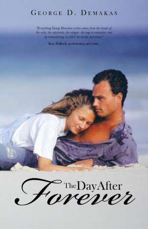 The Day After Forever de George D. Demakas