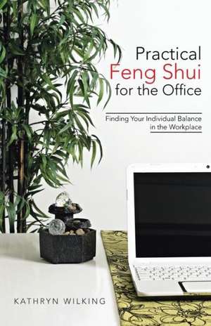 Practical Feng Shui for the Office de Kathryn Wilking