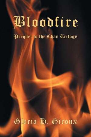 Bloodfire de Gloria H. Giroux