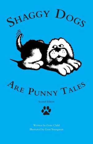 Shaggy Dogs Are Punny Tales de Gene Child