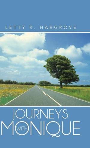 Journeys with Monique de Letty R. Hargrove