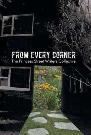 From Every Corner de The Princess Street Writers Collective