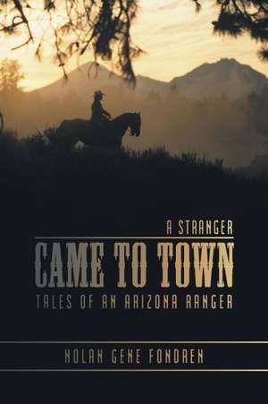 A Stranger Came to Town de Nolan Gene Fondren