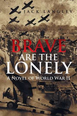 Brave Are the Lonely de Jack Langley