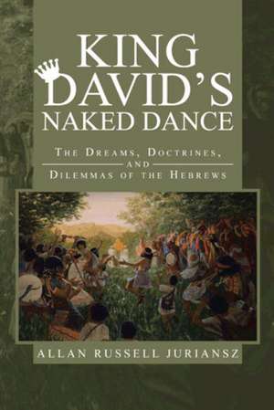 King David's Naked Dance de Allan Russell Juriansz